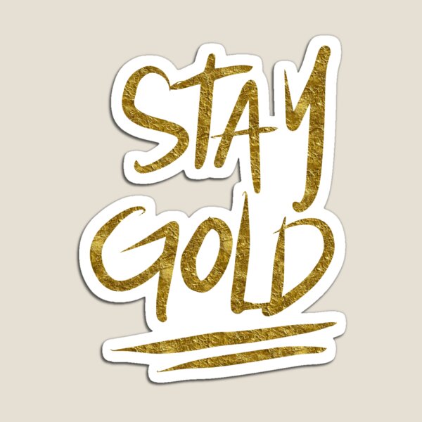 Stay Gold Magnet