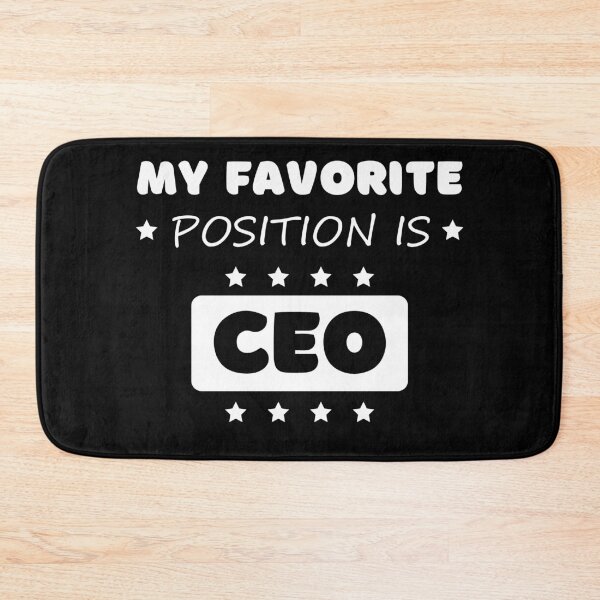 Item preview, My favorite position is CEO designed and sold by Gilpro Designs.