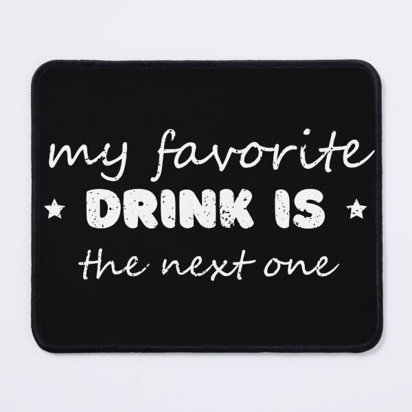 Item preview, My favorite drink is the next one designed and sold by Gilpro Designs.