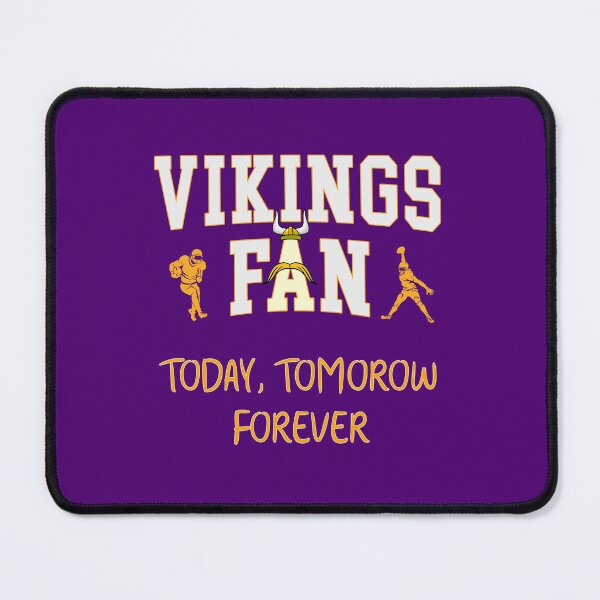 Item preview, Vikings fan Today, tomorrow and forever  designed and sold by Wow-arts.