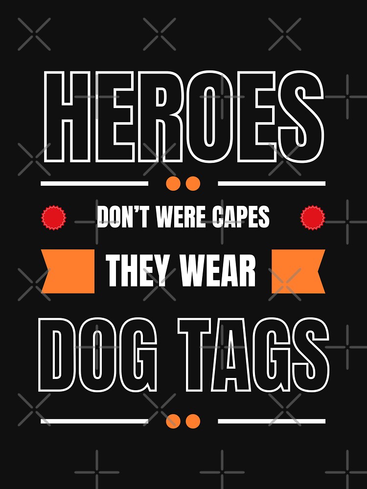 Thumbnail 7 of 7, Active T-Shirt, Heroes Don't Wear Capes They Wear Dog Tags designed and sold by FridPix.