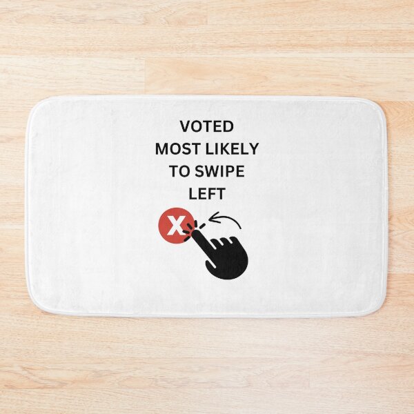 Item preview, Voted Most Likely To Swipe Left, Black Lettered designed and sold by signshirtz.