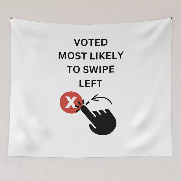 Item preview, Voted Most Likely To Swipe Left, Black Lettered designed and sold by signshirtz.