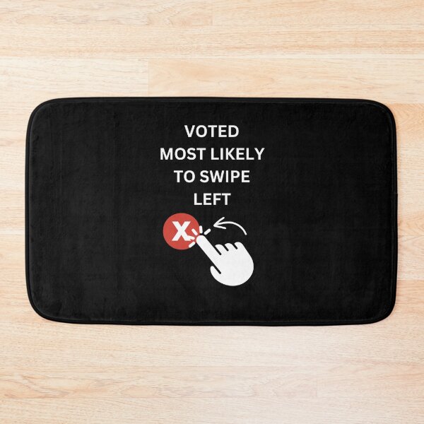 Item preview, Voted Most Likely To Swipe Left designed and sold by signshirtz.
