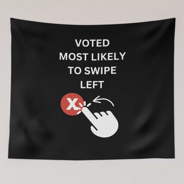 Item preview, Voted Most Likely To Swipe Left designed and sold by signshirtz.