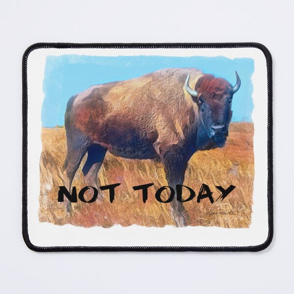 Item preview, Not Today Text On Bison Art designed and sold by art64.