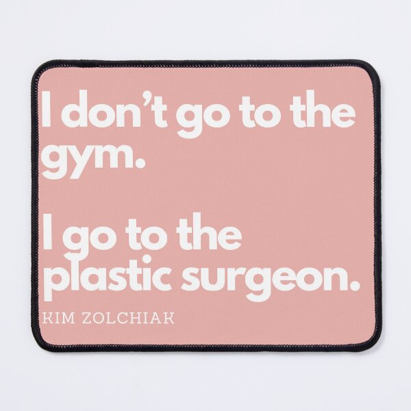 Item preview, I Don't Go To The Gym.  I Go To The Plastic Surgeon - Kim Zolciak designed and sold by CoffeeB4Copies-.