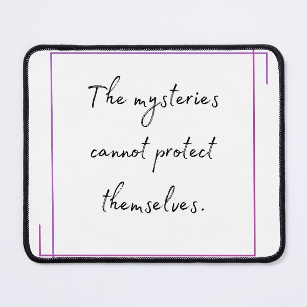 Item preview, DOTA 2 quote | Templar Assassin | The mysteries cannot protect themselves. | queenoflaura designed and sold by queenoflaura.