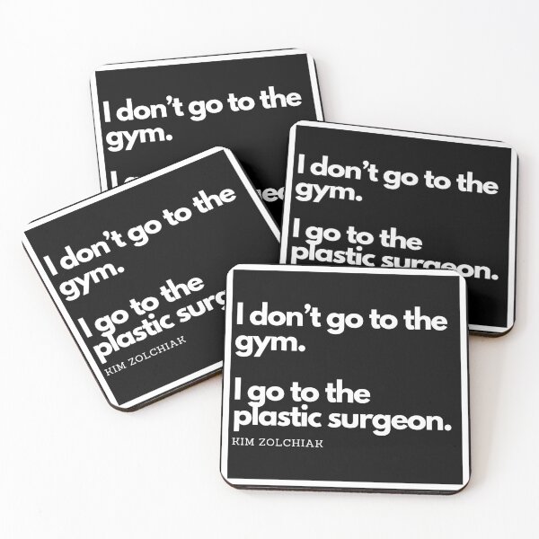 Item preview, I Don't Go To The Gym. I Go To The Plastic Surgeon. - Kim Zolchiak designed and sold by CoffeeB4Copies-.
