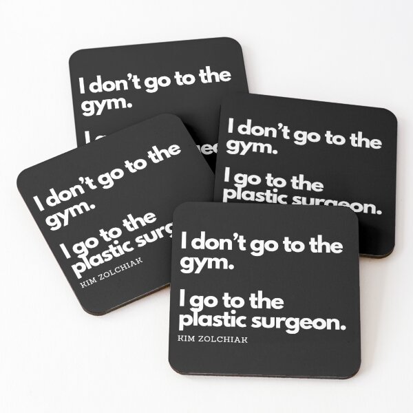 Item preview, I Don't Go To The Gym. I Go To The Plastic Surgeon. - Kim Zolchiak designed and sold by CoffeeB4Copies-.