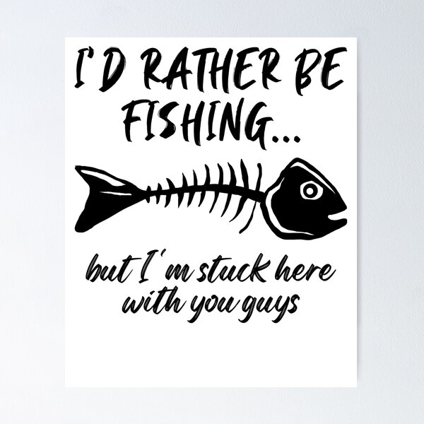 I'd Rather Be Quote Fishing Fish Fisher Fishers Fisherman Quotes