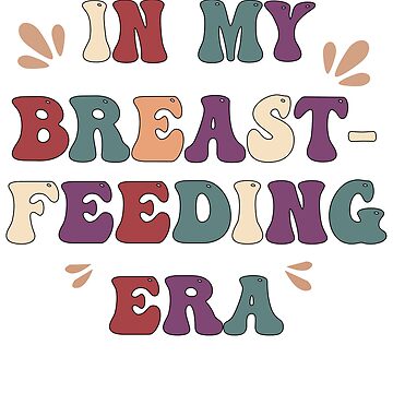Artwork thumbnail, in my breastfeeding era funny breast feeding by Doooriginals