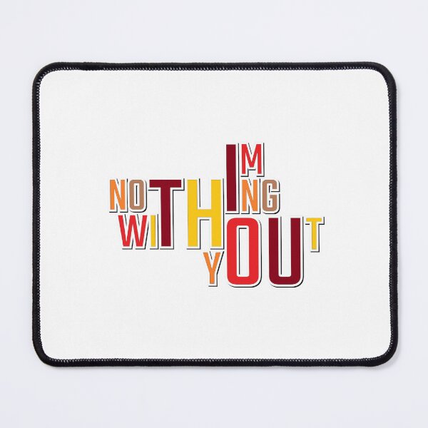 Item preview, Nothing Without You!! designed and sold by InnovyaDesigns.