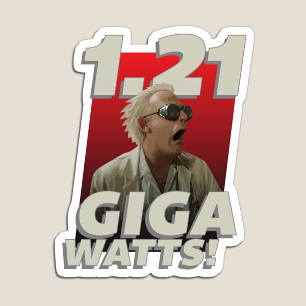 Item preview, 1.21 Gigawatts! designed and sold by CreativeSpero.