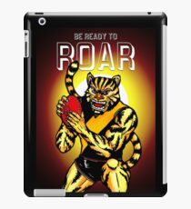 Be Ready To Roar iPad Case/Skin