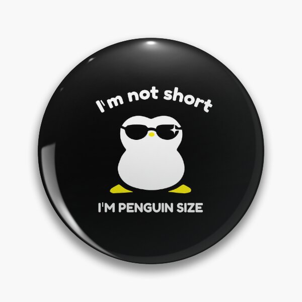 Item preview, I'm Not Short I'm Penguin Size Penguins Memes designed and sold by ArabCorner.