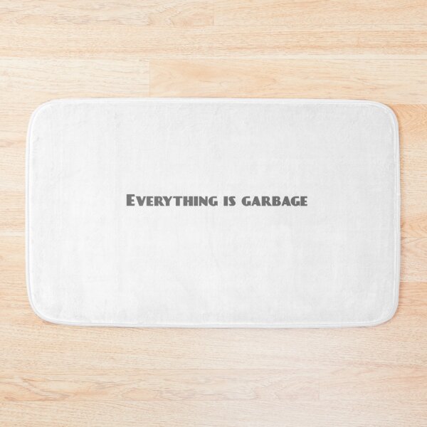 Item preview, "Everything is garabage"Captain Holt's designed and sold by EvryWhr.
