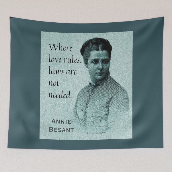 Item preview, Annie Besant portrait and quote: Where love rules, laws are not needed. designed and sold by artbleed.
