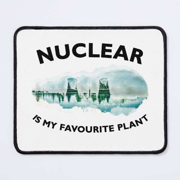 Item preview, Nuclear (Energy) is my Favourite Plant - Support Fission, Renewable, Green & Clean Energy! designed and sold by StockedUp.