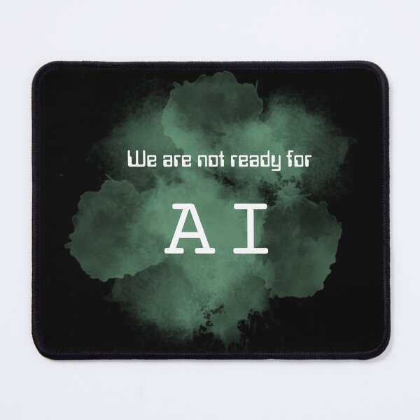 Item preview, We are not ready for AI (green mist) designed and sold by ProjectLui.