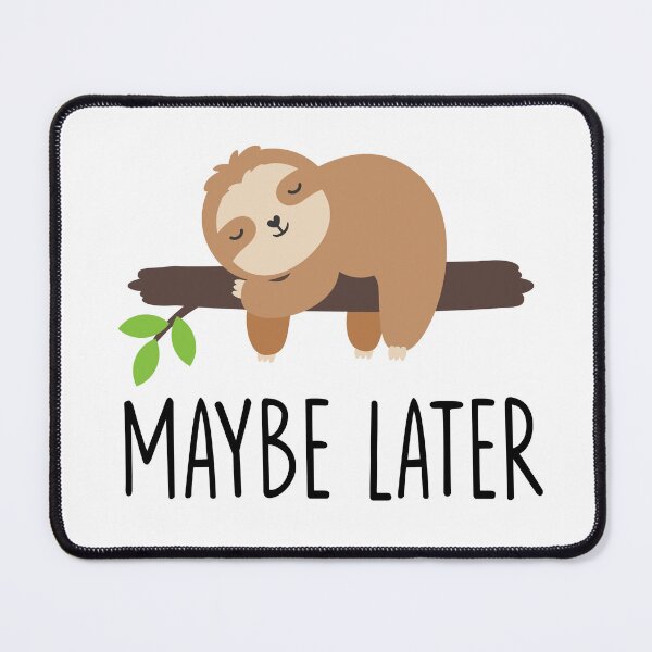 Item preview, maybe later lazy sloth life designed and sold by resindrop.