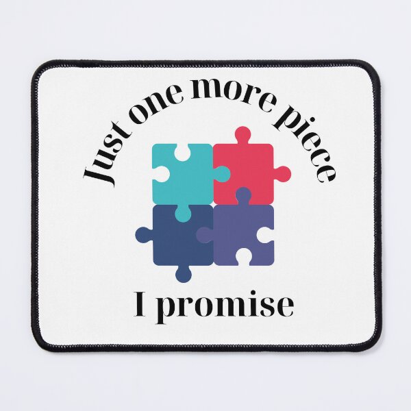 Item preview, Just one more piece I promise designed and sold by Oreo2020 Creations.