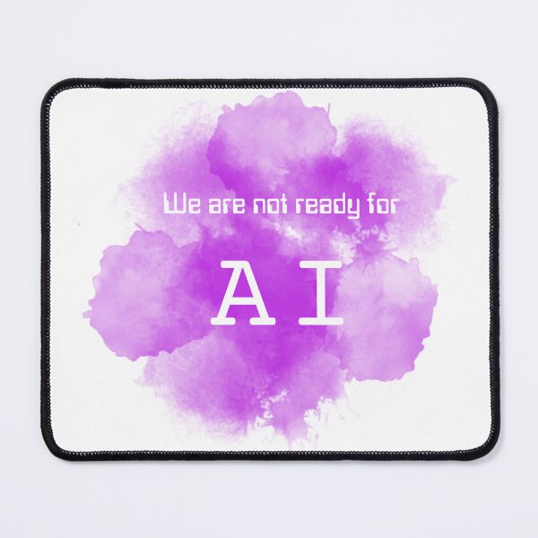 Item preview, We are not ready for AI (purple mist) designed and sold by ProjectLui.