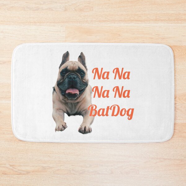Item preview, Na na na na BatDog. French Bulldog designed and sold by DesignsMjB.