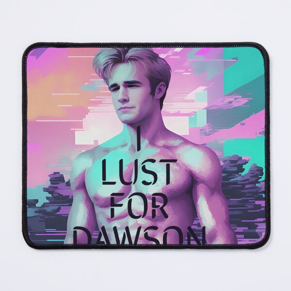 Item preview, I Lust For Dawson designed and sold by DawsonsDeek.