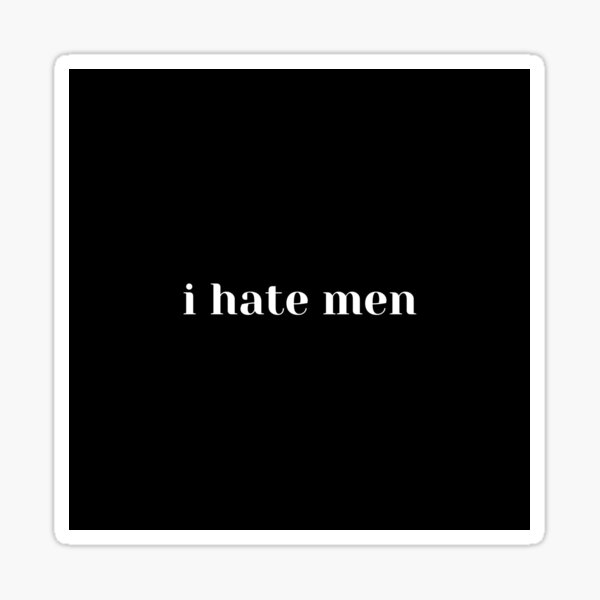 Item preview, I hate men designed and sold by Kouanto_artshop.
