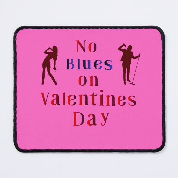 Item preview, No blues on Valentines Day. designed and sold by janice56.