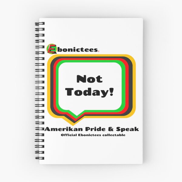 Item preview, Not Today! Ebonictees ebonic phrase. designed and sold by Ebonictees.