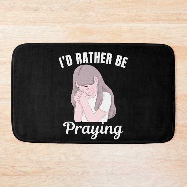 Item preview, I'd rather be praying, Christian believer saying designed and sold by NBSStore.