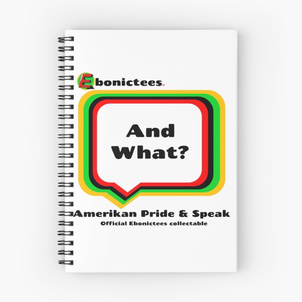 Item preview, And What! Ebonictees ebonic phrase. designed and sold by Ebonictees.