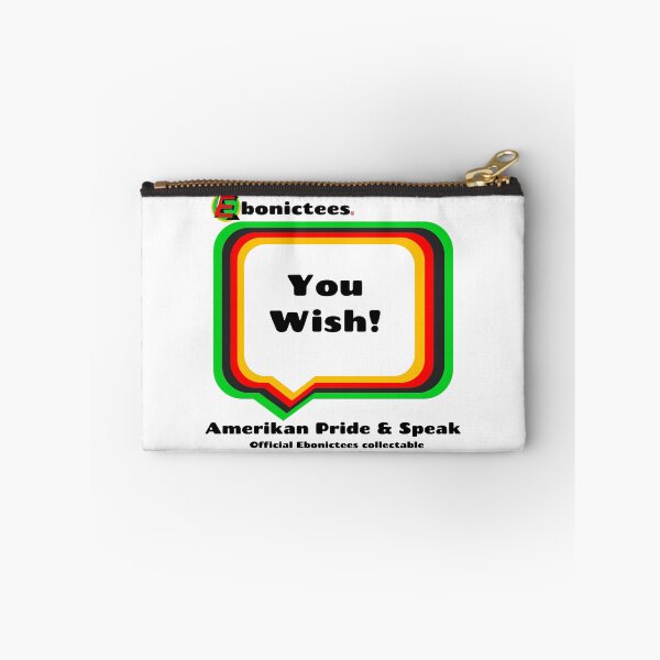 Item preview, You Wish! Ebonictees ebonic phrase. designed and sold by Ebonictees.