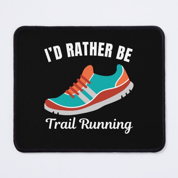 Item preview, I'd rather be trail running, funny trail or distance runner saying designed and sold by NBSStore.