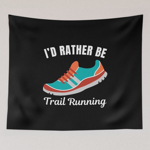 Item preview, I'd rather be trail running, funny trail or distance runner saying designed and sold by NBSStore.