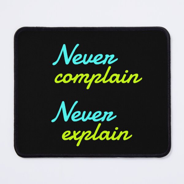 Item preview,  Never Complain, Never Explain 3 designed and sold by Nesro34.
