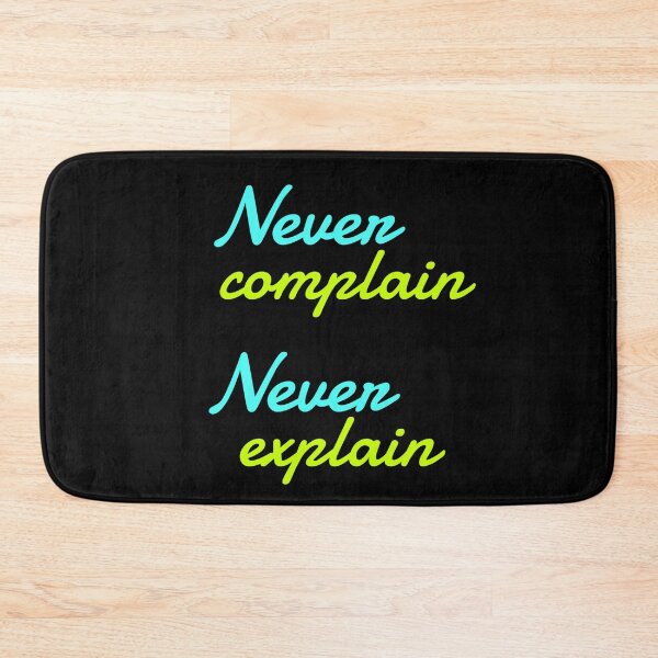 Item preview,  Never Complain, Never Explain 3 designed and sold by Nesro34.