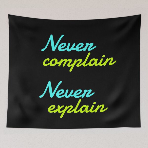Item preview,  Never Complain, Never Explain 3 designed and sold by Nesro34.