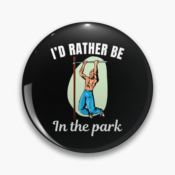 Item preview, I'd rather be in the park, street workout, calisthenics bodyweight workout lovers designed and sold by NBSStore.