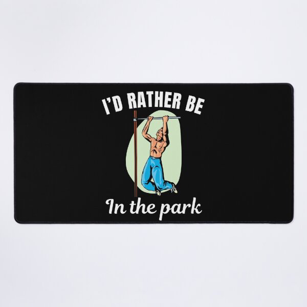 Item preview, I'd rather be in the park, street workout, calisthenics bodyweight workout lovers designed and sold by NBSStore.