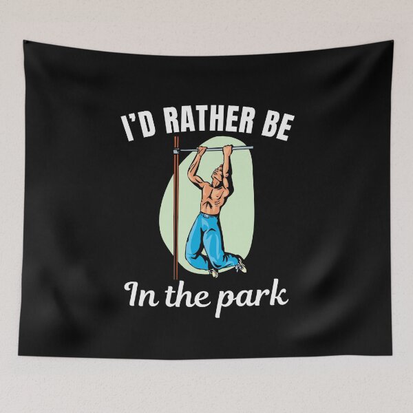 Item preview, I'd rather be in the park, street workout, calisthenics bodyweight workout lovers designed and sold by NBSStore.