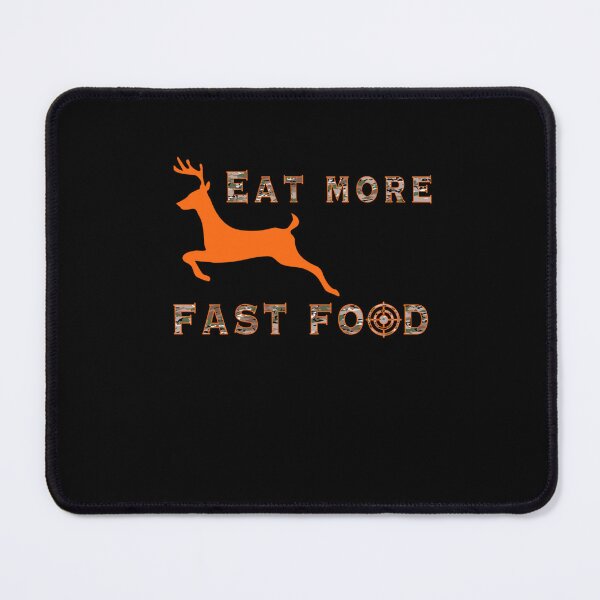 Item preview, Eat More Fast Food - Funny Deer Hunting Hunter designed and sold by taaddison50.