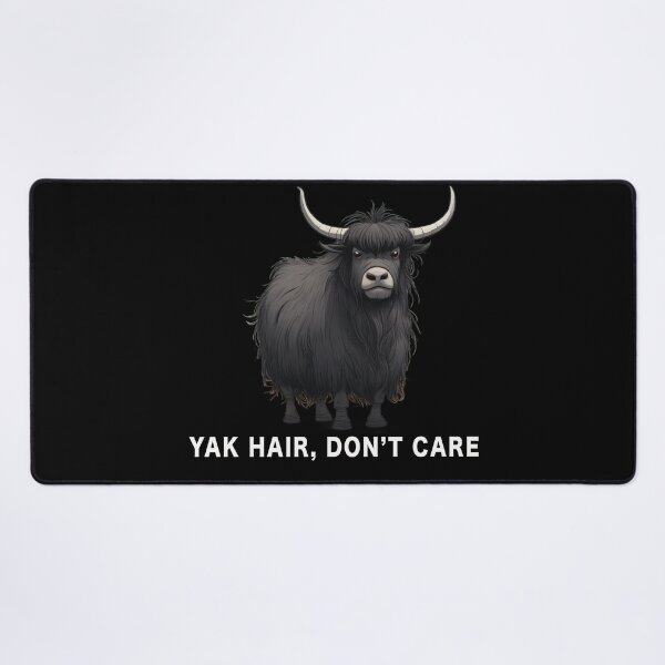 Item preview, Yak Hair, Don't Care, Funny Meme designed and sold by Burn-Ego.