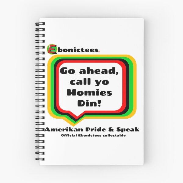 Item preview, Go ahead, call yo Homies Din! Ebonictees ebonic phrase. designed and sold by Ebonictees.