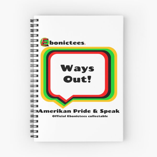 Item preview, Ways Out! Ebonictees ebonic phrase. designed and sold by Ebonictees.