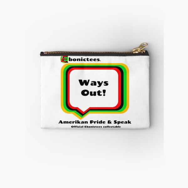 Item preview, Ways Out! Ebonictees ebonic phrase. designed and sold by Ebonictees.