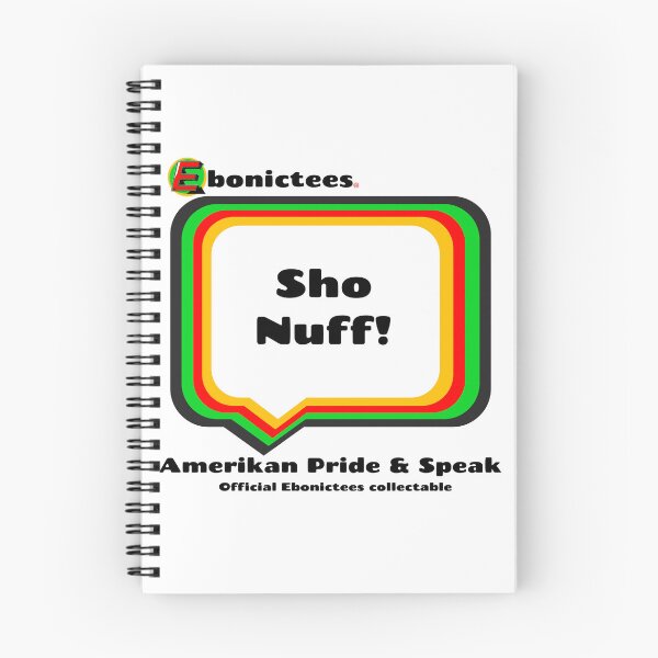 Item preview, Sho Nuff! Ebonictees ebonic phrase. designed and sold by Ebonictees.