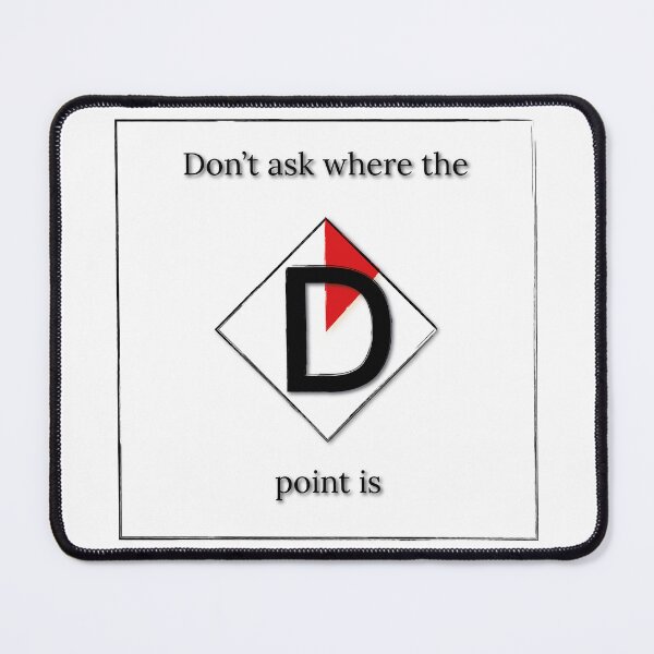 Item preview, Where the D point is? designed and sold by WhatTunder.